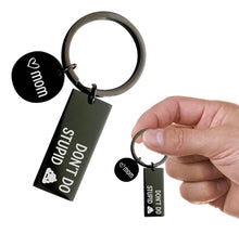 Load image into Gallery viewer, Funny Stainless steel Keychain Mom to Son or Daughter,”don’t do Stupid Sh... Love Mom&quot;
